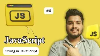 JavaScript Full Tutorial | String in JavaScript | String Methods