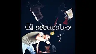 °El secuestro°-corto ( esto no es un especial de Halloween:v)