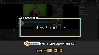 7 New SHORTCUT CHANGES  in the Blender 2.8 Video Sequence Editor (VSE)