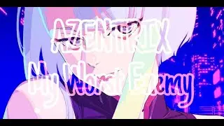 AZENTRIX - My Worst Enemy (prod. Pink) #cyberpunkedgerunners #amv #azentrix