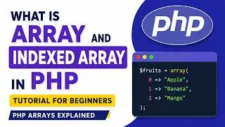 Indexed Array in PHP Tutorial for Beginners | PHP Arrays Explained