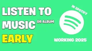 HOW TO LISTEN TO MUSIC/ALBUM EARLY IN SPOTIFY!