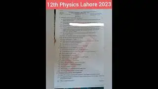 12th Lahore Second Time Physics Paper 2023(solved)