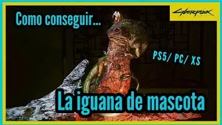 CybERPUNK 2077. COMO CONSEGUIR LA IGUANA DE MASCOTA 🦎🦾
