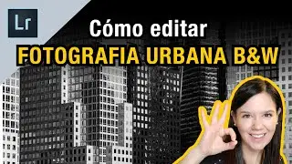 Cómo EDITAR fotos: FOTOGRAFIA URBANA - Lightroom Classic CC 2020 Curso de fotografia