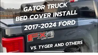 Gator ETX Bed Cover Install 2017-2024 Ford F Series & Comparing vs Tyger / Other Brands
