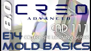 E14 Creo Parametric 8.0 - Basic Bottle Mold Tutorial