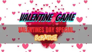 Valentines Special Game || Scratch 3.0 || Scratch Beginners Game