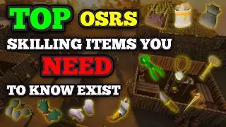 TOP OSRS Skilling Items you NEED To Know Exist