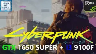 Cyberpunk 2077 GTX 1650 SUPER + i3 9100F (All Settings Tested)