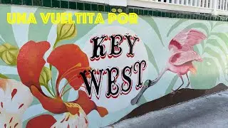 Una Vueltita por Key West, Florida