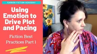 How to Write Character Emotion for Novel Plot and Pacing | Fiction Writing Essentials PART I
