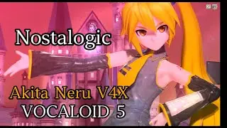 【Akita Neru V4X】Nostalogic【VOCALOID 5 cover】- Requested by ‪@BRUHCLXPZ