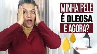 COMO ACABAR COM A PELE OLEOSA | LOURDES MESQUITA