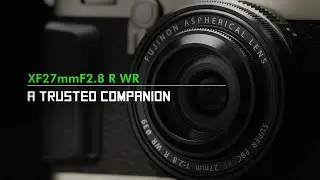 FUJINON XF27mmF2.8 R WR Promotional Video/ FUJIFILM