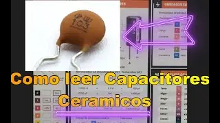 Como leer CAPACITORES cerámicos