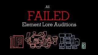 All Failed Element Lore Auditions