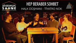 Halk Düşmanı | Hep Beraber Sohbet #2 - Tiyatro Nok, Henrik Ibsen, Audition, Oyunculuk