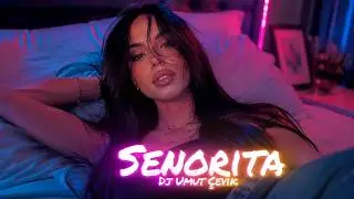 Dj Umut Çevik - Senorita (ClubRemix) #djremix