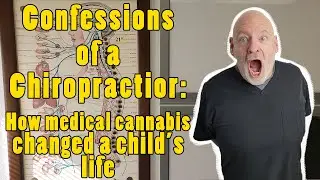 Confessions of a Chiropractor - How medical cannabis changed a child's life