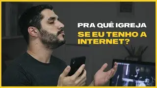 POR QUE PRECISO IR À IGREJA SE POSSO CULTUAR ONLINE