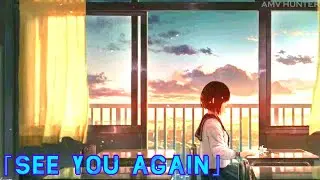 Nightcore -「See You Again」Wiz Khalifa ft. Charlie Puth - Lyrics