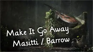 //Masitti / Barrow// Make It Go Away  (Rock)