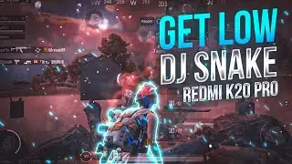 DJ Snake - Get Low | A Pubg Mobile Montage | REDMI K20 PRO Test | Fire Furiouss