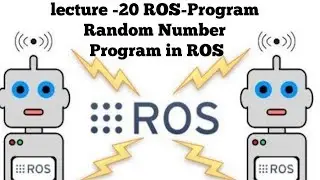 ROS Tutorial -20 || ROS Program-Random number generation || ROS Basic to advance ||