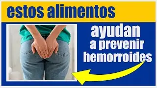 alimentos para prevenir hemorroides. como prevenir hemorroides
