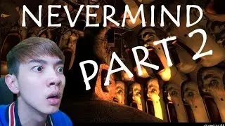 NEVERMIND... ไม่เป็นไร จะหลอนเกินไปไหมล่า PART[2/3]
