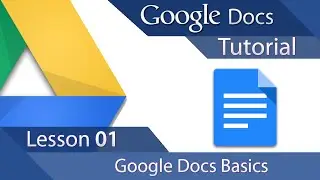 Google Docs - Tutorial 01 - Learn the Basics