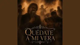Quédate a mi vera