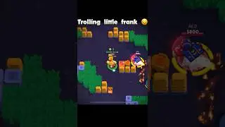 Trolling little frank 🤌😔 (Brawl stars) #brawlstars #shorts