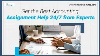 Get the Best Accounting Assignment Help 24 7 from Experts