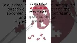 Spleen Abscess and Home Remedies