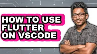 How to Use Flutter on Vscode (full Guide)
