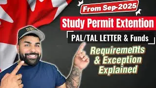 Study Permit Extention PAL/TAL & Funds Requirement Explained Sep-2025 🇨🇦 