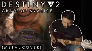 Destiny 2 - Grasp of Avarice (METAL COVER)
