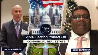 How the 2024 Election Will Impact Your CRE Portfolio (QA)