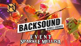 Backsound Mobile Legends Event Sparkle Mellisa Night Of Rhythm | Soundtrack Mlbb