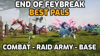 Palworld: Returning Player Guide - Complete Best Pals List -  Last Weeks of Feybreak!