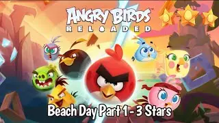 Angry Birds Reloaded: Beach Day Part 1 - All Levels 3 Stars