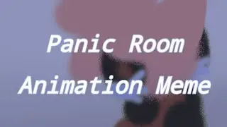Panic Room Animation Meme [REMAKE] // Collab with @-LILITHDESU-
