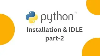 Python installation & IDLE | part-2