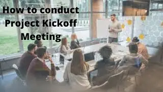 How to conduct Project Kickoff Meeting