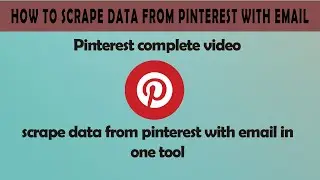 How to scrape Pinterest data easy steps | Pinterest Web Scraping Tutorial |  Pinterest Email Scraper
