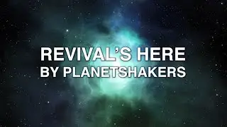 Revival's Here - Planetshakers (Lyrics)