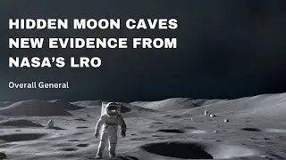 Hidden Moon Caves: New Evidence from NASA’s Lunar Reconnaissance Orbiter