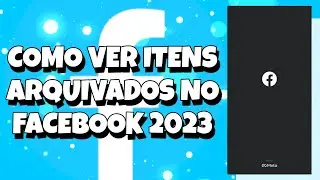 Como Ver Itens Arquivados No Facebook | Atualizado 2023